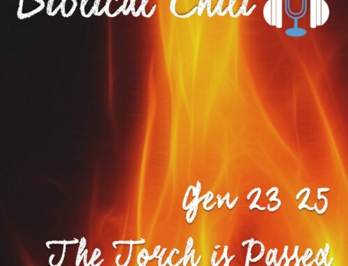 Gen 23-25 – The Torch is Passed